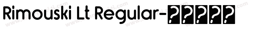 Rimouski Lt Regular字体转换